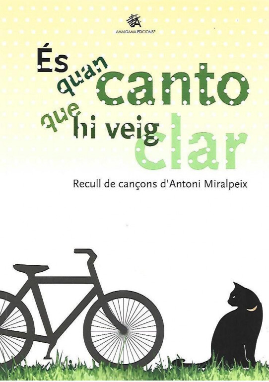 ES QUAN CANTO QUE HI VEIG CLAR. Recull de cançons d'Antoni Miralpeix