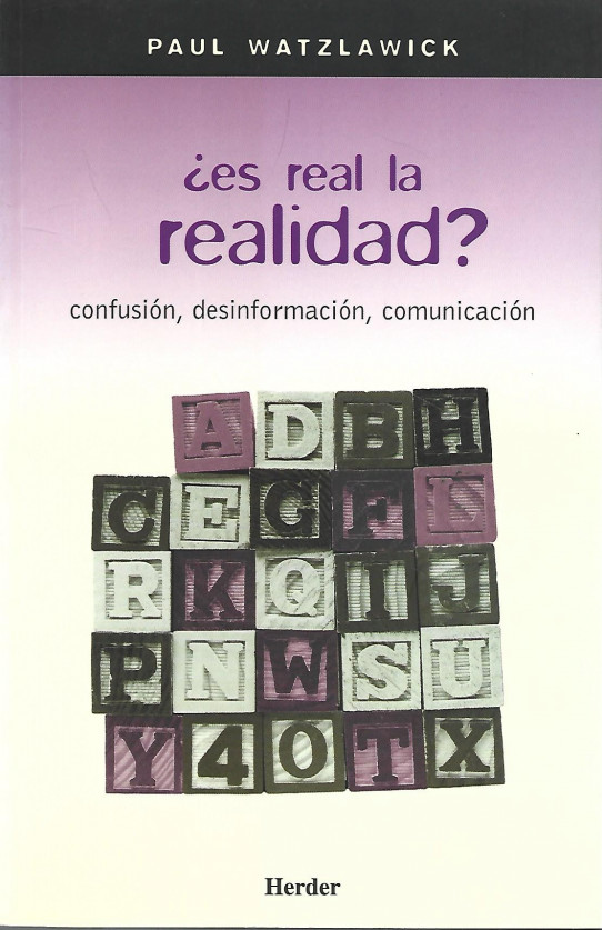 ¿ES REAL LA REALIDAD? Confusión, desinformación, comunicación