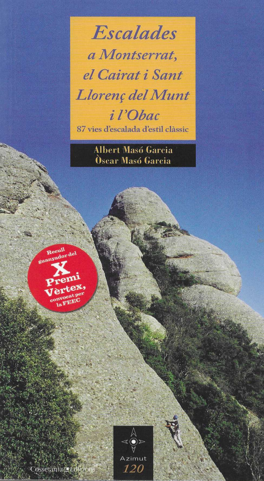 Escalades a Montserrat, el Cairat i Sant Llorenç del Munt i l'Obac. 87 vies d'escalada d'estil clàssic.