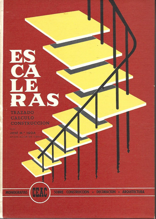 ESCALERAS. Trazado, cálculo, construcción