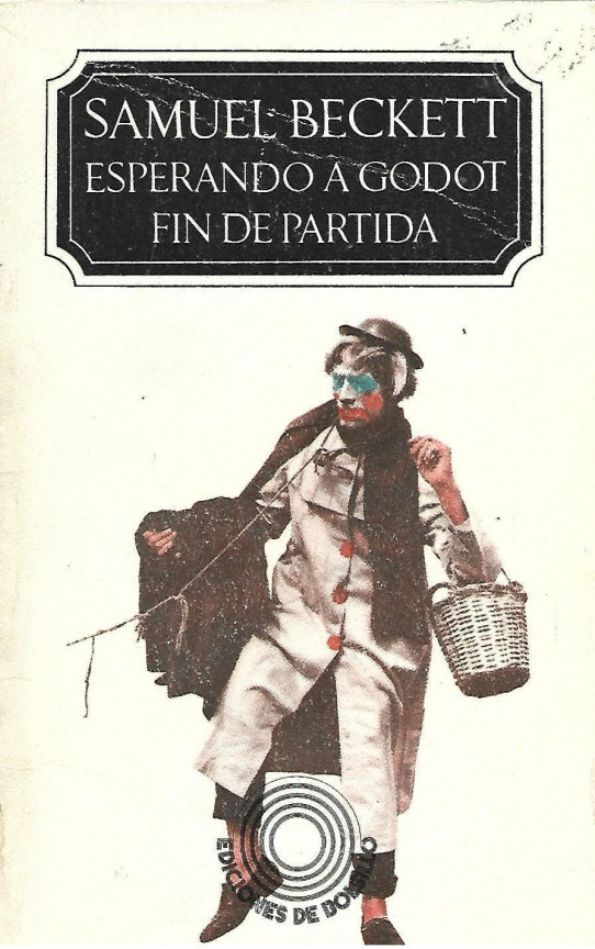 ESPERANDO A GODOT. FIN DE PARTIDA. ACTO SIN PALABRAS