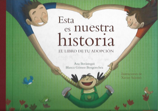 ESTA ES NUESTRA HISTORIA. EL LIBRO DE TU ADOPCION  (Album para anotar y dibujar)