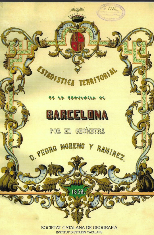 ESTADISTICA TERRITORIAL DE LA PROVINCIA DE BARCELONA POR EL GEÓMETRA D. PEDRO MORENO Y RAMIREZ .1858