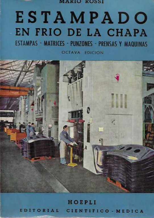 ESTAMPADO EN FRÍO DE LA CHAPA. Estampas. Matrices. Punzones. Prensas y máquinas.