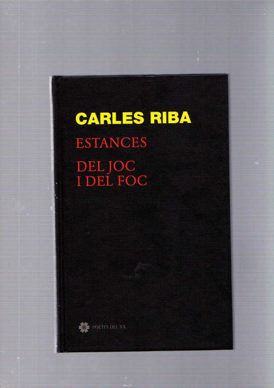 ESTANCES, DEL JOC I DEL FOC  (Carles Riba)