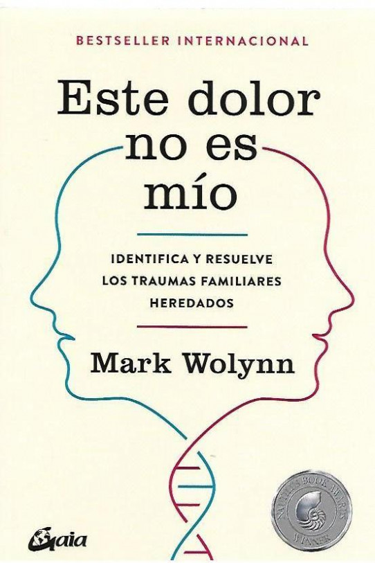 ESTE DOLOR NO ES MIO. Identifica y resuelve los traumas familoiares heredados