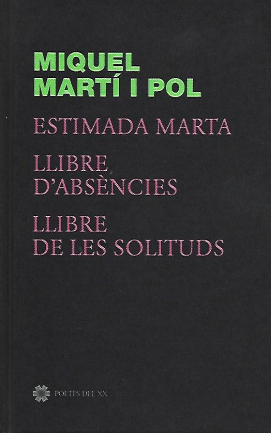 ESTIMADA MARTA / LLIBRE D'ABSÈNCIES / LLIBRE DE LES SOLITUDS