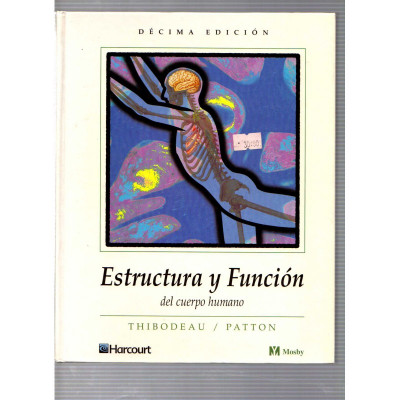 Estructura y función del cuerpo humano / Thibodeau y Patton