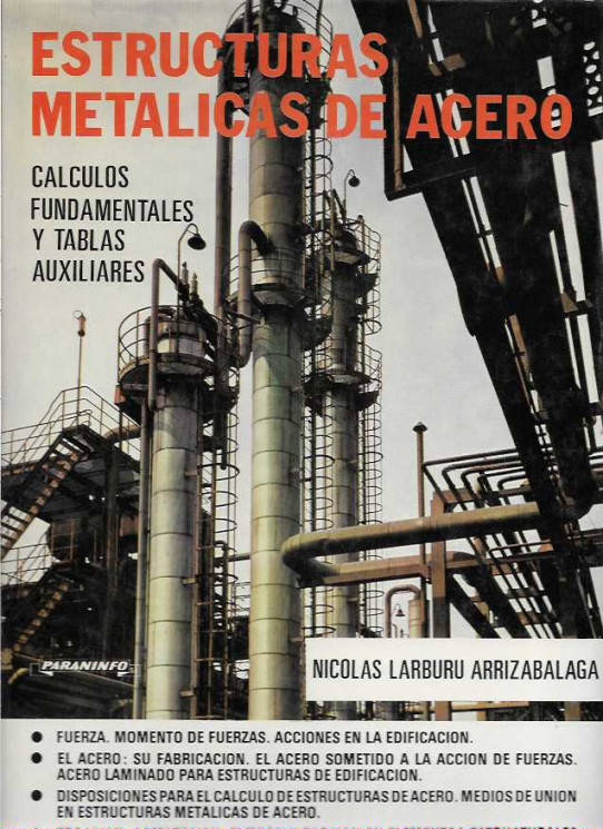 ESTRUCTURAS METÁLICAS DE ACERO. Cálculos fundamentales y tablas auxiliares.