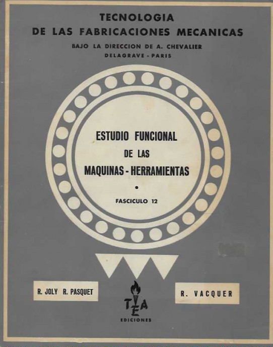 ESTUDIO FUNCIONAL DE LAS MÁQUINAS-HERRAMIENTAS. Fascículo 12. Enseñanza Profesional