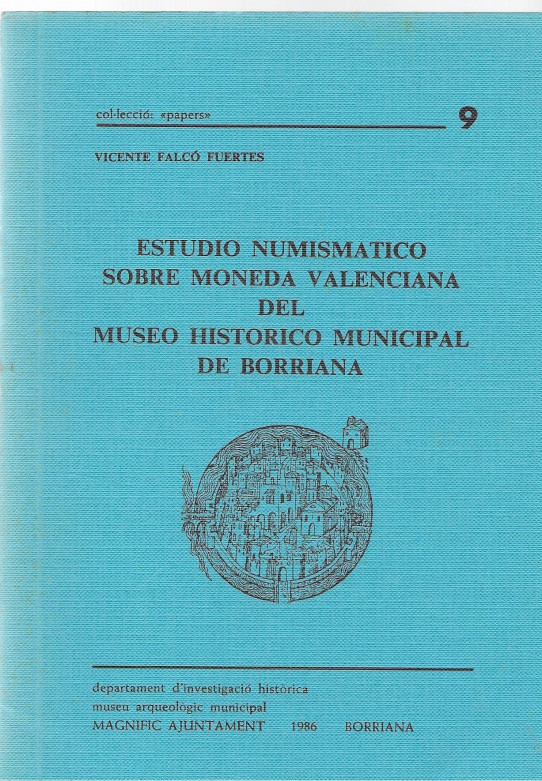 ESTUDIO NUMISMATICO SOBRE MONEDA VALENCIANA DEL MUSEO HISTORICO MUNICIPAL DE BORRIANA