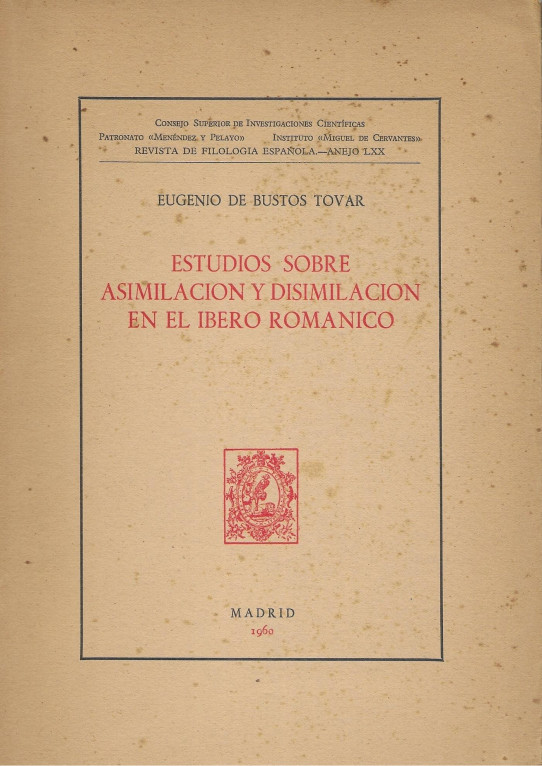 ESTUDIOS SOBRE ASIMILACIÓN Y DISIMILACIÓN EN EL IBERO ROMANICO. --REVISTA DE FILOLOGIA ESPAÑOLA.- ANEJO LXX