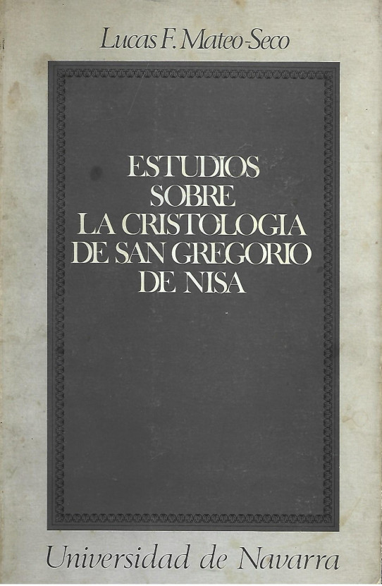 ESTUDIOS SOBRE LA CRISTOLOGIA DE SAN GREGORIO DE NISA