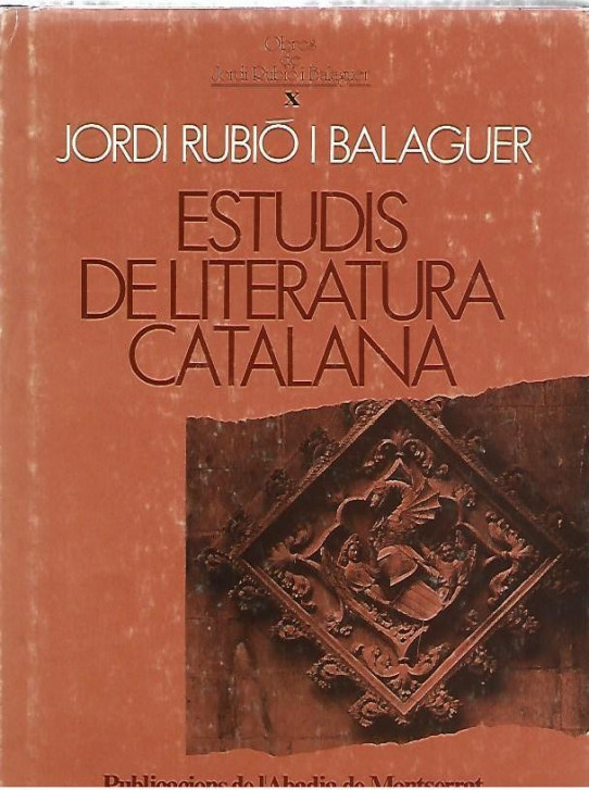 ESTUDIS DE LITERATURA CATALANA (Jordi Rubió i Balguer) Volum X