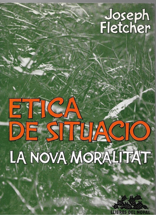 ETICA DE SITUACIÓ. LA NOVA MORALITAT