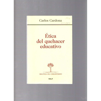 Ética del quehacer educativo / Carlos Cardona