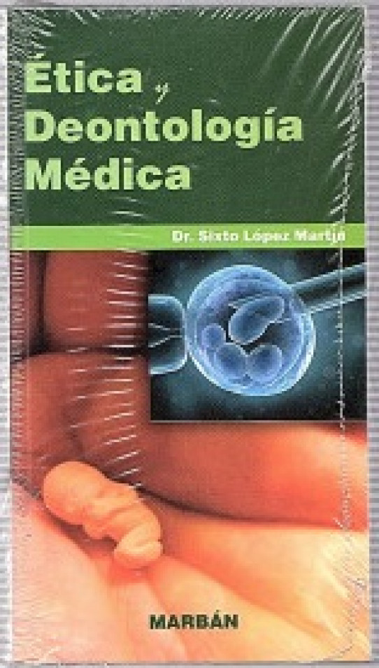 Ética y Deontología Médica / Dr. Sixto López Martin