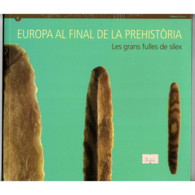 Europa al final de la prehistòria : les grans fulles de sílex