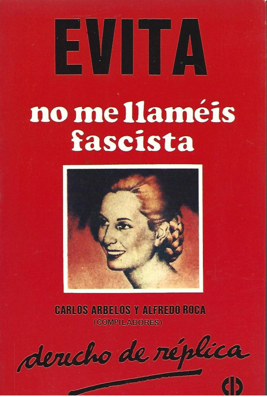 EVITA: NO ME LLAMÉIS FASCISTA. DERECHO DE RÉPLICA