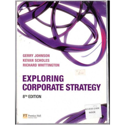 Exploring Corporate Strategy / Garry Johnson, Kevan Scholes and Richard Whittington