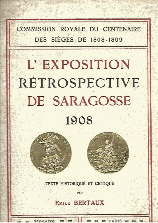 L'EXPOSITION RETROSPECTIVE DE SARAGOSSE 1908. . TEXTE HISTORIQUE ET CRITIQUE. EXPOSICION RETROSPECTIVA DE ARTE - 1808