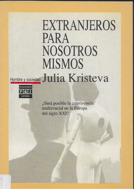 EXTRANJEROS PARA NOSOTROS MISMOS. ¿Será posible la convivencia multirracial en la Europa del siglo XXI?