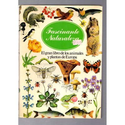 Fascinante Naturaleza · El gran libro de los animales y plantas de Europa / Editorial Blume