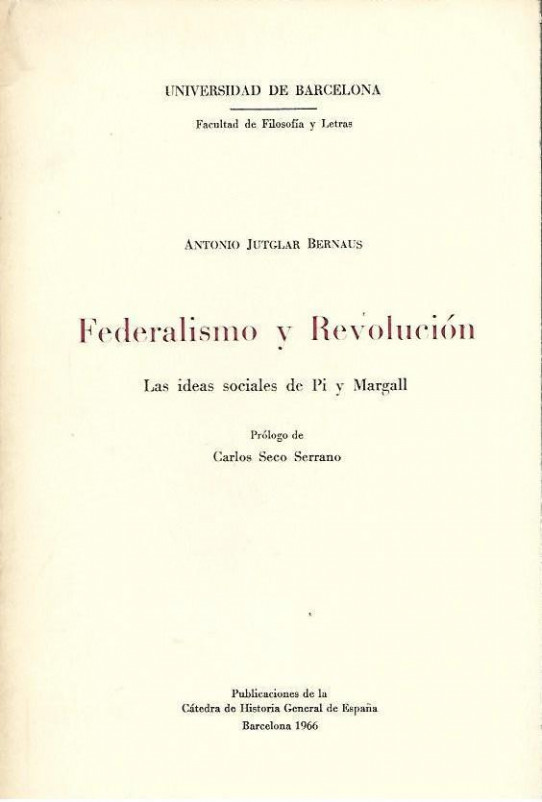 FEDERALISMO Y REVOLUCIÓN. LAS IDEAS SOCIALES DE PI I MARGALL