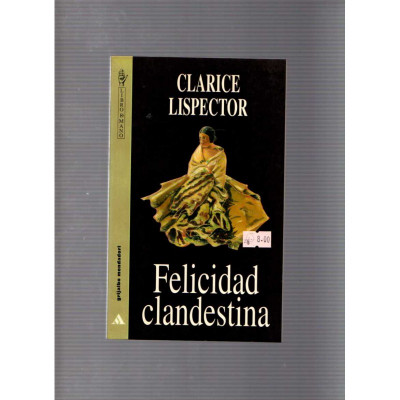 Felicidad clandestina / Clarice Lispector