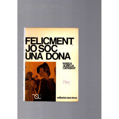 Feliçment, jo sóc una dona / Maria Aurèlia Campany