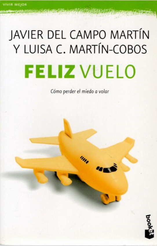 FELIZ VUELO. Cómo perder el miedo a volar