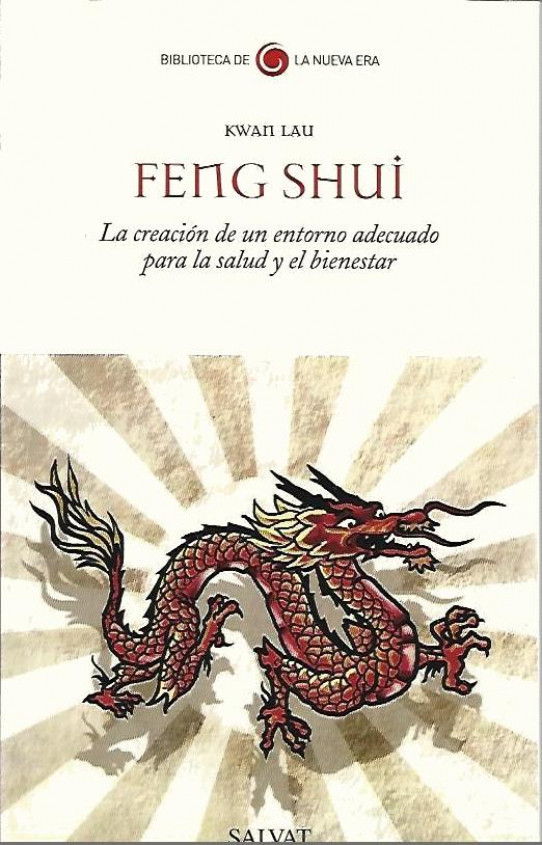 FENG SHUI. LA CREACIÓN DE UN ENTORNO ADECUADO PARA LA SALUD Y EL BIENESTAR