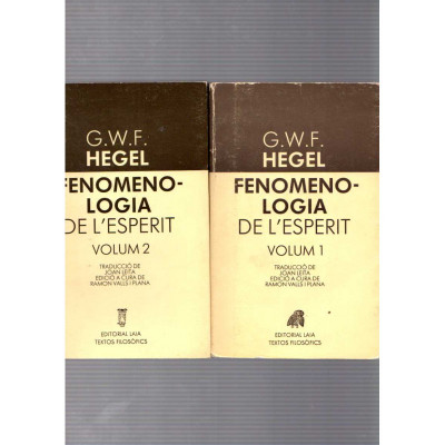 Fenomenologia de l'esperit: volums I i II / G. W. F. Hegel