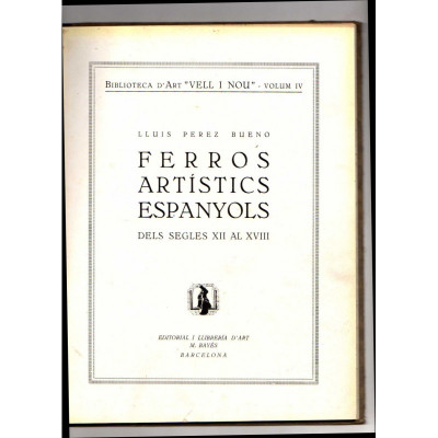 Ferros artístics espanyols dels segles XII al XVIII / Lluis Pérez Bueno