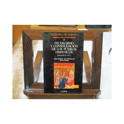 Feudalismo y consolidación de los pueblos hispánicos (siglos XI-XV).