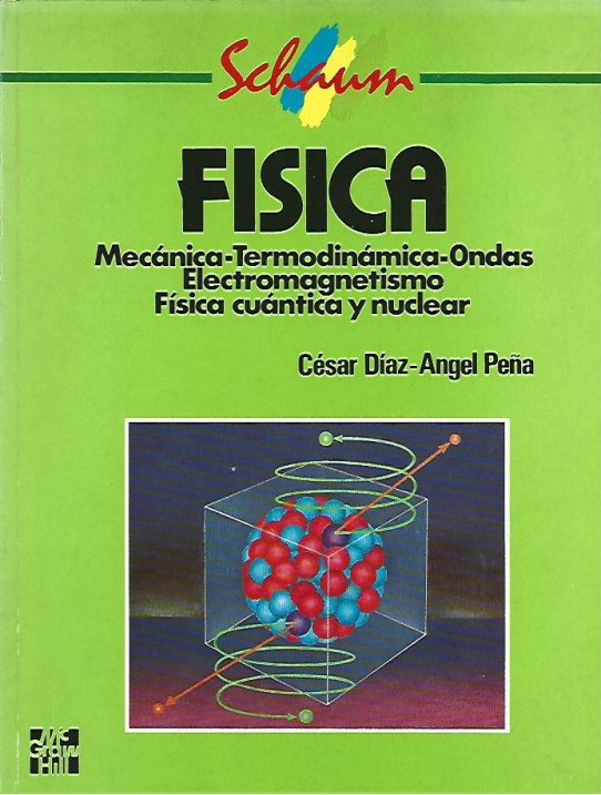 FÍSICA. MECÁNICA-TERMODINÁMICA-ONDAS, ELECTROMAGNETISMO, FÍSICA CUÁNTICA Y NUCLEAR