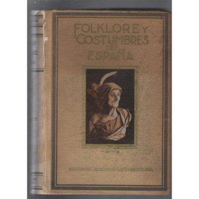 Folklore y costumbres de España / Director: F. Carreras y Candi