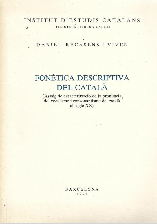 FONÈTICA DESCRIPTOVA DEL CATALÀ (Assaig de caracterització de la pronúncia del vocalisme i consonantisme del català al segle XX)