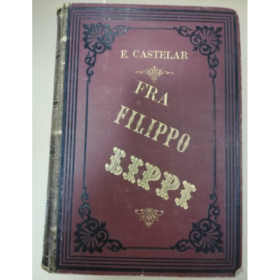 Fra Filippo Lippi. / Emilio Castelar.