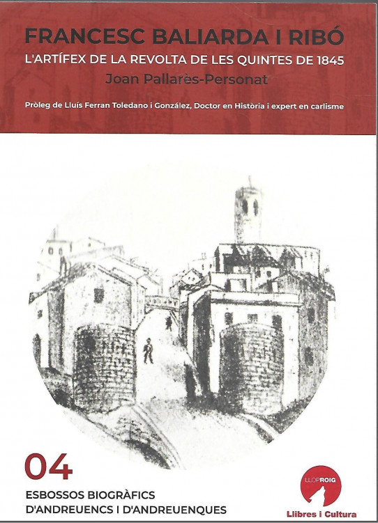 FRANCESC BALIARDA I RIBÓ. L'ARTÍFEX DE LA REVOLTA DE LES QUINTES DE 1845