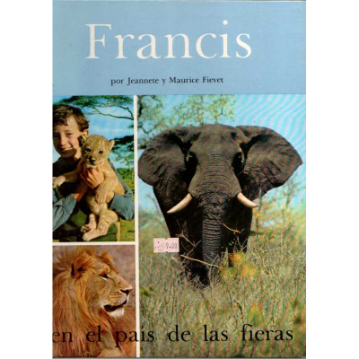 Francis en el país de las fieras / Jeannete y Maurice Fievet