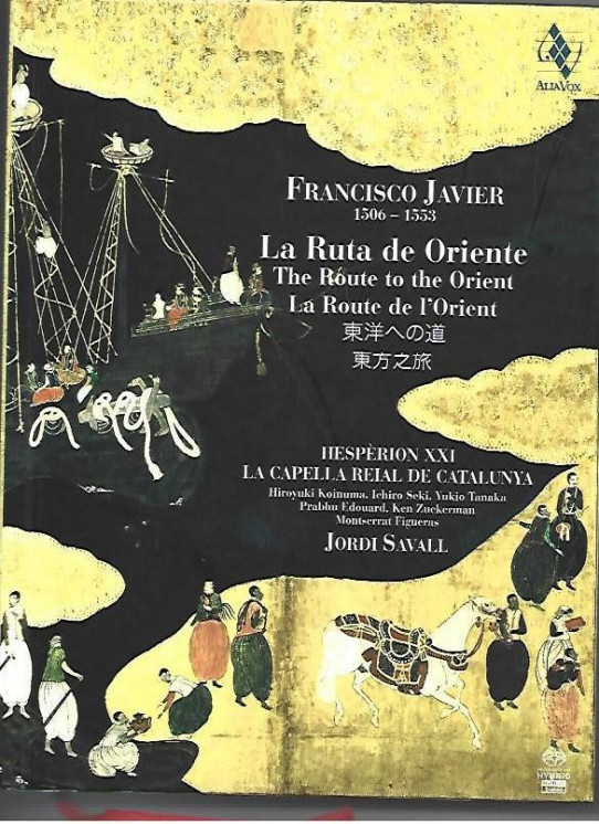 FRANCISCO JAVIER 1506-1553. LA RUTA DE ORIENTE  / HISPERION XXI LA CAPELLA REIAL DE CATALUNYA. JORDI SAVALL. 2 CD.