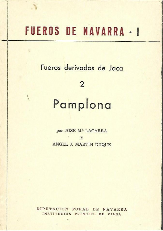 FUEROS DE NAVARRA I. FUEROS DERIVADOS DE JACA. 2 PAMPLONA