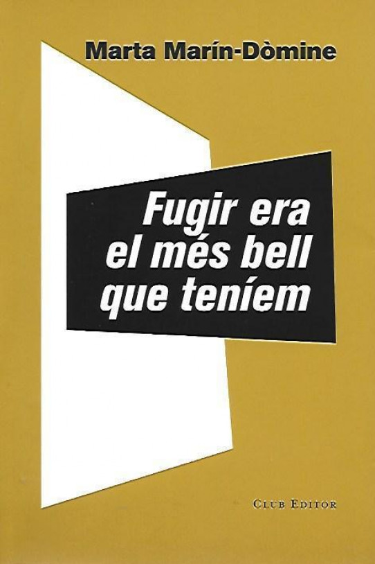 FUGIR ERA EL MÉS BELL QUE TENÍEM