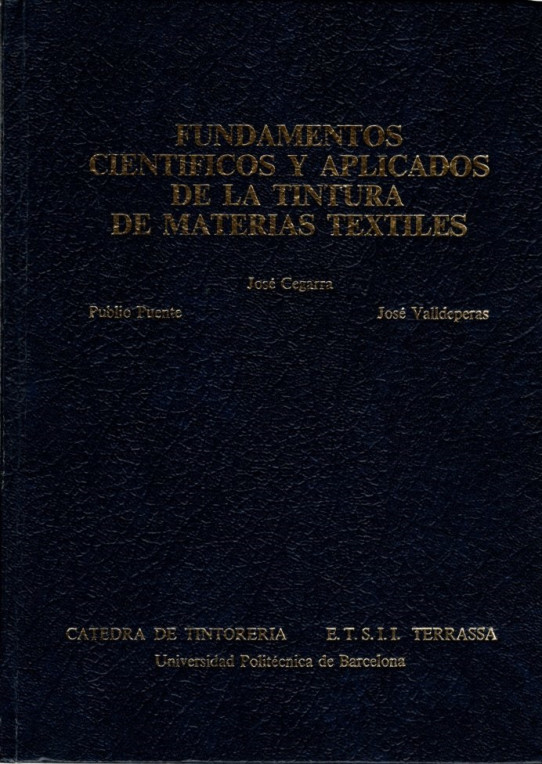 FUNDAMENTOS CIENTÍFICIOS Y APLICADOS DE LA TINTURA DE MATERIAS TÉXTILES
