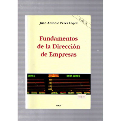 Fundamentos de la Dirección de Empresas / Juan Antonio Pérez López