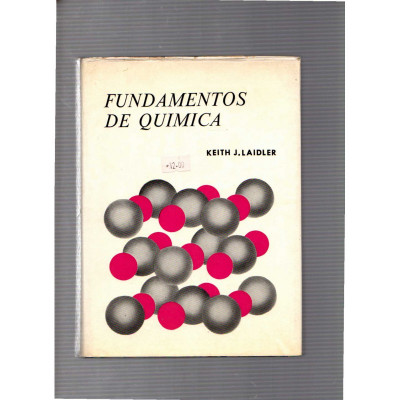 Fundamentos de la quimica / Keith J.Laidler