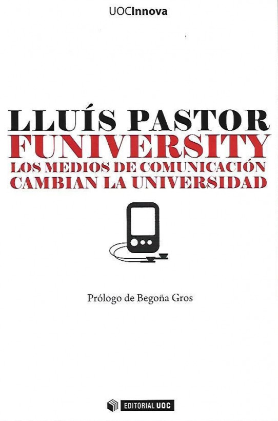 FUNIVERSITY. LOS MEDIOS DE COMUNICACIÓN CAMBIAN LA UNIVERSIDAD