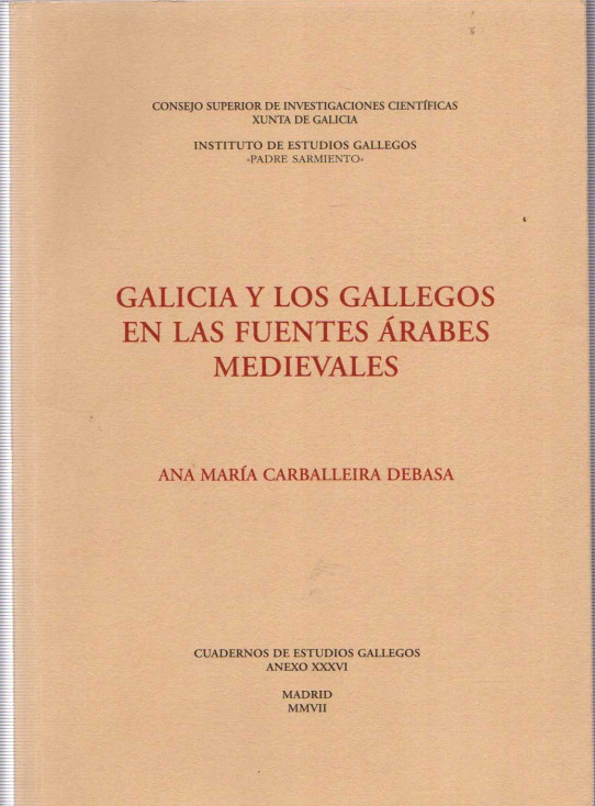 GALICIA Y LOS GALLEGOS EN LAS FUENTES ÁRABES MEDIEVALES