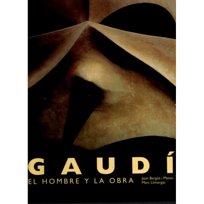 Gaudí · El hombre y la obra / Joan Bergós i Massó